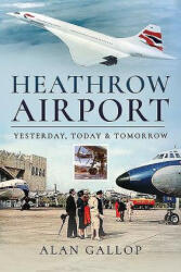 Heathrow Airport - Alan, Gallop (ISBN: 9781526759184)