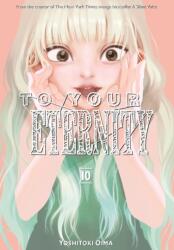 To Your Eternity 10 - Yoshitoki Oima (ISBN: 9781632367334)