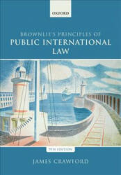 Brownlie's Principles of Public International Law - Crawford, James (ISBN: 9780198737445)