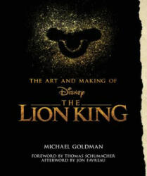 Art And Making Of The Lion King: Foreword By Thomas Schumacher, Afterword By Jon Favreau - Michael Goldman (ISBN: 9781368023436)