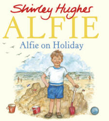 Alfie on Holiday - Shirley Hughes (ISBN: 9781782958789)