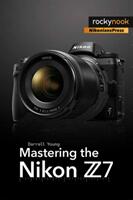 Mastering the Nikon Z7 (ISBN: 9781681984728)