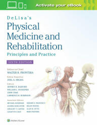 DeLisa's Physical Medicine and Rehabilitation: Principles and Practice - Frontera, Prof. Walter R. , MD, PhD, Joel A. DeLisa, Gans, Bruce M. , MD, Lawrence R. Robinson, Bockeneck, William, MD, John Chase (ISBN: 9781496374967)