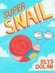 Super Snail - Elys Dolan (ISBN: 9781444940404)