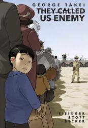 They Called Us Enemy - George Takei, Justin Eisinger, Steven Scott (ISBN: 9781603094504)