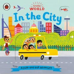 Little World: In the City - A push-and-pull adventure (ISBN: 9780241372999)