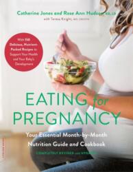 Eating for Pregnancy (Revised) - Catherine Jones, Rose Ann Hudson, Teresa Knight (ISBN: 9780738285108)