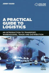 Practical Guide to Logistics - Jerry Rudd (ISBN: 9780749486310)