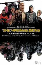 Walking Dead Compendium Volume 4 - Robert Kirkman, Charlie Adlard, Stefano Gaudiano (ISBN: 9781534313408)
