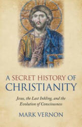Secret History of Christianity, A - Mark Vernon (ISBN: 9781789041941)