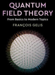 Quantum Field Theory - Francois Gelis (ISBN: 9781108480901)