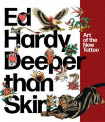 Ed Hardy: Deeper Than Skin - Karin Breuer, Sherry Fowler, Jeff Gunderson (ISBN: 9780847867349)