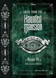 Tales from the Haunted Mansion, Volume IV: Memento Mori - Amicus Arcane, Kelley Jones (ISBN: 9781484714737)