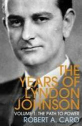 Path to Power - The Years of Lyndon Johnson (ISBN: 9781847926159)