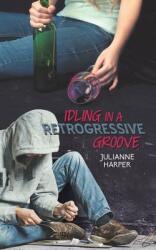Idling in a Retrogressive Groove (ISBN: 9781528914086)