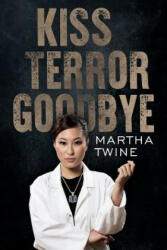 Kiss Terror Goodbye - Martha Twine (ISBN: 9781788303804)