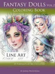 Fantasy Dolls Vol. 2 Coloring Book Line Art: 25 Portraits of Big Eye Cuties - Janna Prosvirina (ISBN: 9780244483029)