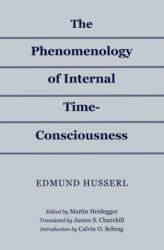 Phenomenology of Internal Time-Consciousness - Edmund Husserl, Calvin O. Schrag, Martin Heidegger (ISBN: 9780253041968)