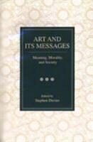 Art and Its Messages: Meaning Morality and Society (ISBN: 9780271016832)