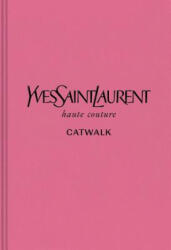 Yves Saint Laurent: The Complete Haute Couture Collections (ISBN: 9780300243659)