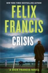 Felix Francis - Crisis - Felix Francis (ISBN: 9780525536789)