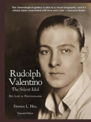 Rudolph Valentino The Silent Idol - Donna Hill (ISBN: 9780578472249)