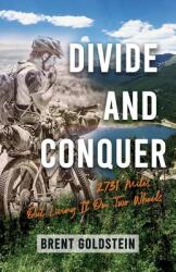 Divide And Conquer: 2 731 Miles Out Living It on Two Wheels (ISBN: 9780960051717)