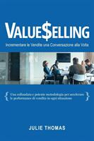 Valueselling: Incrementare le Vendite una Conversazione Alla Volta (ISBN: 9780976999416)