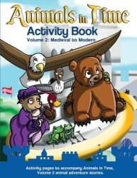 Animals in Time: Activity Book Volume 2: Medieval to Modern (ISBN: 9780996325851)