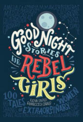 Good Night Stories for Rebel Girls: 100 Tales of Extraordinary Women (ISBN: 9780997895810)