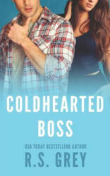 Coldhearted Boss - R S Grey (ISBN: 9781099457777)
