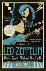 When Giants Walked the Earth 10th Anniversary Edition: A Biography of Led Zeppelin - Mick Wall (ISBN: 9781250215604)