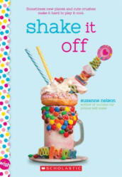 Shake it Off: A Wish Novel - Suzanne Nelson (ISBN: 9781338339291)