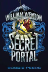 William Wenton and the Secret Portal, 2 - Bobbie Peers, Tara F. Chace (ISBN: 9781481478298)