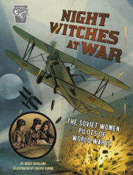 Night Witches at War: The Soviet Women Pilots of World War II - Bruce Berglund, Trevor Goring (ISBN: 9781543575507)