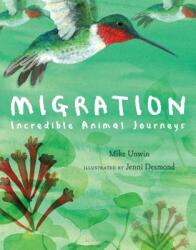 Migration: Incredible Animal Journeys - Jenni Desmond (ISBN: 9781547600977)