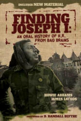 Finding Joseph I: An Oral History of H. R. from Bad Brains - Howie Abrams, James Lathos, D. Randall Blythe (ISBN: 9781642931952)