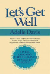 Let's Get Well - ADELLE DAVIS (ISBN: 9781684117468)