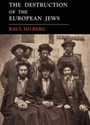 Destruction of the European Jews - Raul Hilberg (ISBN: 9781684223527)