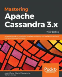 Mastering Apache Cassandra 3. x - Aaron Ploetz, Tejaswi Malepati, Nishant Neeraj (ISBN: 9781789131499)