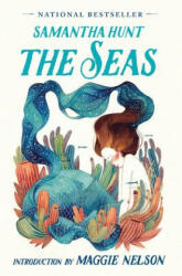 The Seas - Samantha Hunt (ISBN: 9781947793569)