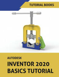 Autodesk Inventor 2020 Basics Tutorial - Tutorial Books (ISBN: 9788193724163)
