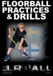 Floorball Practices and Drills - JUKKA ARO (ISBN: 9789174637342)