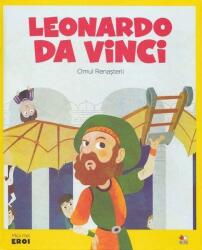 Micii mei eroi. Leonardo da Vinci - Javier Alonso Lopez (ISBN: 9786063335341)
