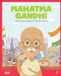 Micii mei eroi. Mahatma Gandhi - Javier Alonso Lopez (ISBN: 9786063336409)