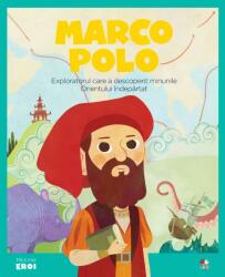 Micii mei eroi. Marco Polo - Javier Alonso Lopez (ISBN: 9786063336263)