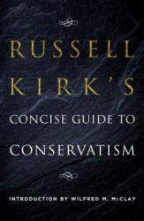 Russell Kirk's Concise Guide to Conservatism (2019)