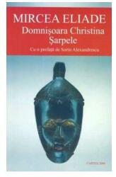 Domnisoara Christina. Sarpele - Mircea Eliade (ISBN: 9789731048444)