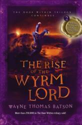 The Rise of the Wyrm Lord (ISBN: 9781400322657)