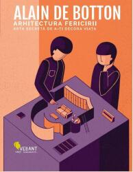 Arhitectura fericirii. Arta secreta de a-ti decora viata - Alain de Botton (ISBN: 9786069800843)